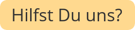 Hilfst Du uns?